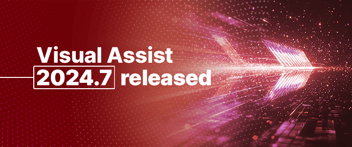 Visual Assist 2024.7 released!